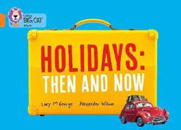 Holidays : Then and now