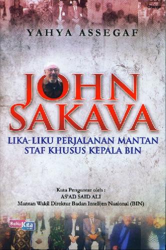 John Sakava : lika-liku perjalanan mantan staf khusus kepala bin