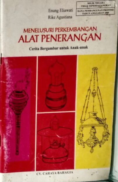 Menelusuri Perkembangan Alat Penerangan : Cerita Bergambar untuk Anak-Anak