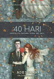 40 Hari : Takdir itu bernama hidup dan mati