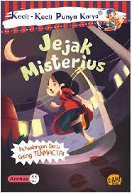 Kecil - kecil punya karya : jejak misterius : Petualangan seru geng tenmacta;