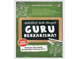 Sudahkan anda menjadi guru berkarisma?