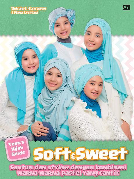 Soft and sweet :  Teen's hijab guide / Debbie S Suryawan