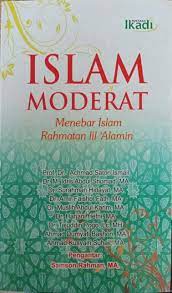 Islam moderat : menebar Islam Rahmatan Lil 'Alamin