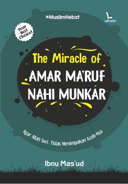 The miracle of Amar Ma'ruf Nahi Mungkar