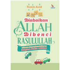 Diabaikan Allah dibenci Rasullah