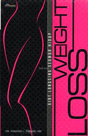 Weight-Loss Kiat Langsing Seumur Hidup / dr. Phaidon L. Toruan ; Penulis pendamping : Rani Andriani Koswara ; Penyunting ; L.A. Marianto