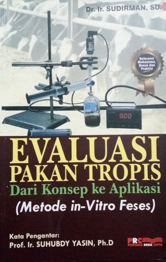 Evaluasi pakan tropis dari konsep ke aplikasi (Metode in- Vitro Feses)
