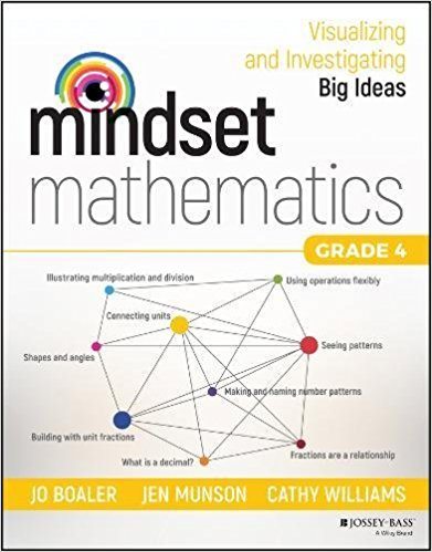 Mindset Mathematics Grade 4 :  Visualizing And Investigating Big Ideas / Jo Boaler, Jen Munson, Cathy Williams