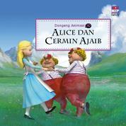 Dongeng Animasi 3D : Alice Dan Cermin Ajaib