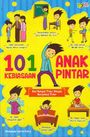 101 kebiasaan anak pintar :  dari bangun tidur hingga menjelang tidur / Winkanda Satria Putra