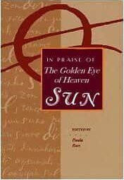 Sun :  in praise of the golden eye of heaven / Paula Rees