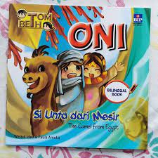 Oni si unta dari mesir = the camel from egypt / Watiek Ideo ; ilustrasi, Paula Amelia ; penyunting, M. Dinar Tanama ; penerjemah, Fitri Kurniawan