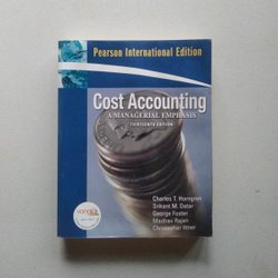 Cost Accounting : A Managerial Emphasis Thirteenth Edition