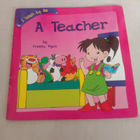 I wish to be : A teacher