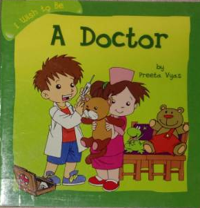 I Wish to be : A Doctor