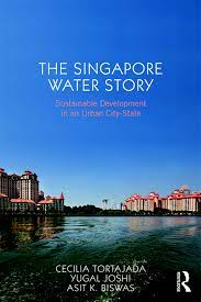 The Singapore Water History : Sustainable Development in an Urban City-State