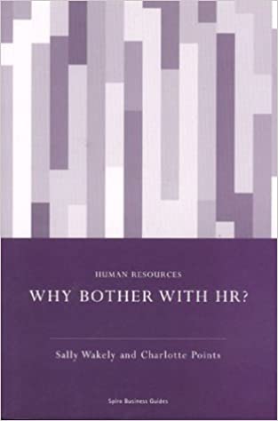 Human Resources :  Why Bother With HR? / Sally Wakely, Charlotte Points