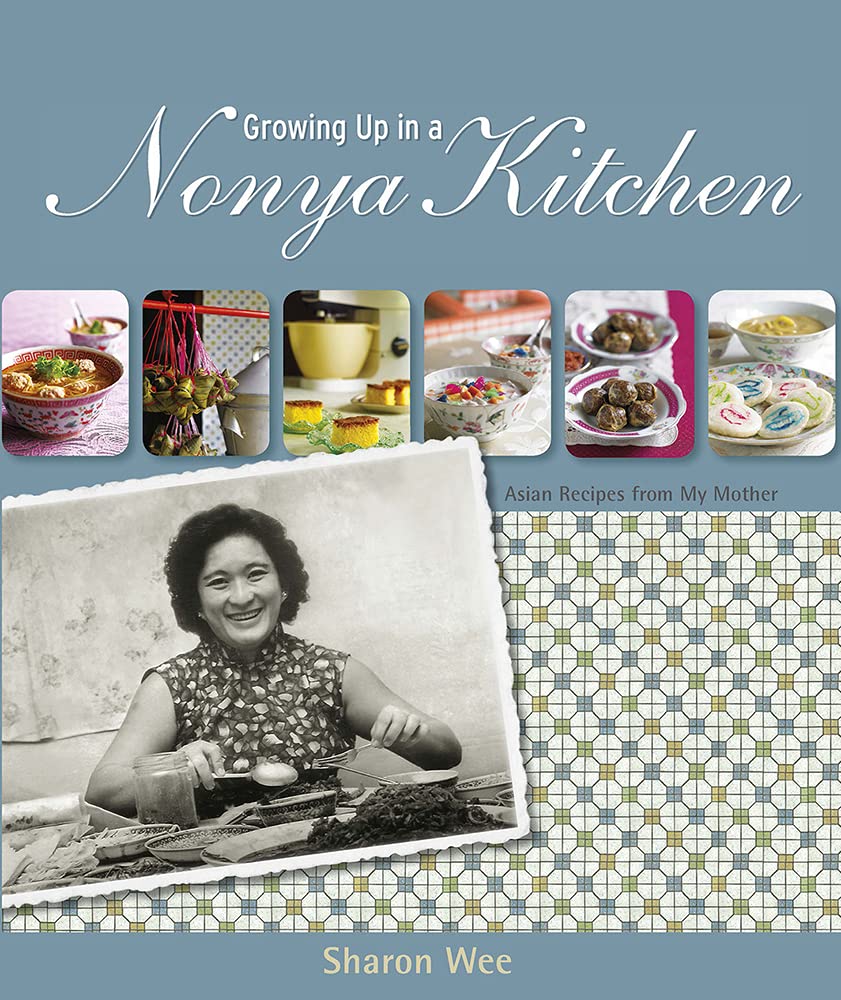 Growing up in a nonya kitchen : Asian recipes from my mother