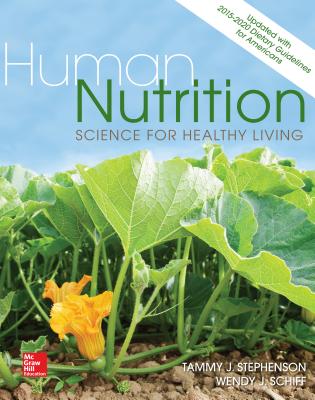 Human nutrition sciene for healthy living / Tammy J. Stephenson, Wendy J. Schiff