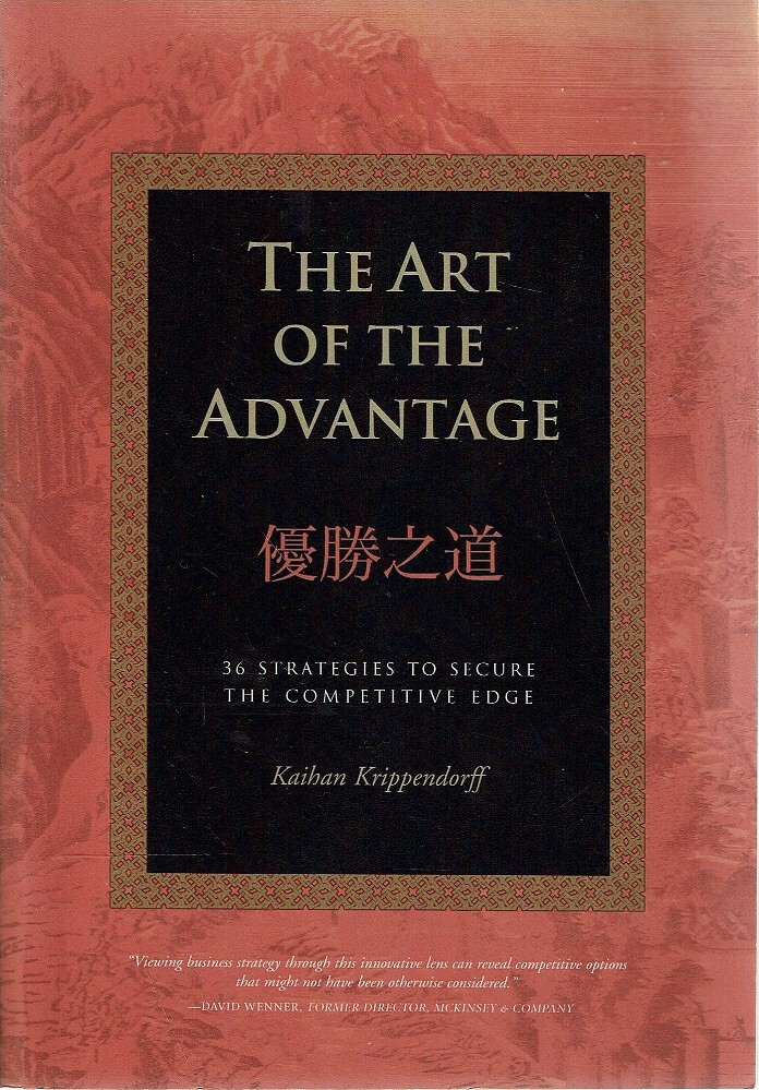 The Art Of The Advantage : 36 Strategies To Seize The Competitive Edge