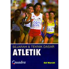 Sejarah dan teknik dasar atletik