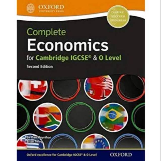 Complete Economics for Cambridge IGCSE & 0 Level - Second Edition / Sir Dan Moynihan
