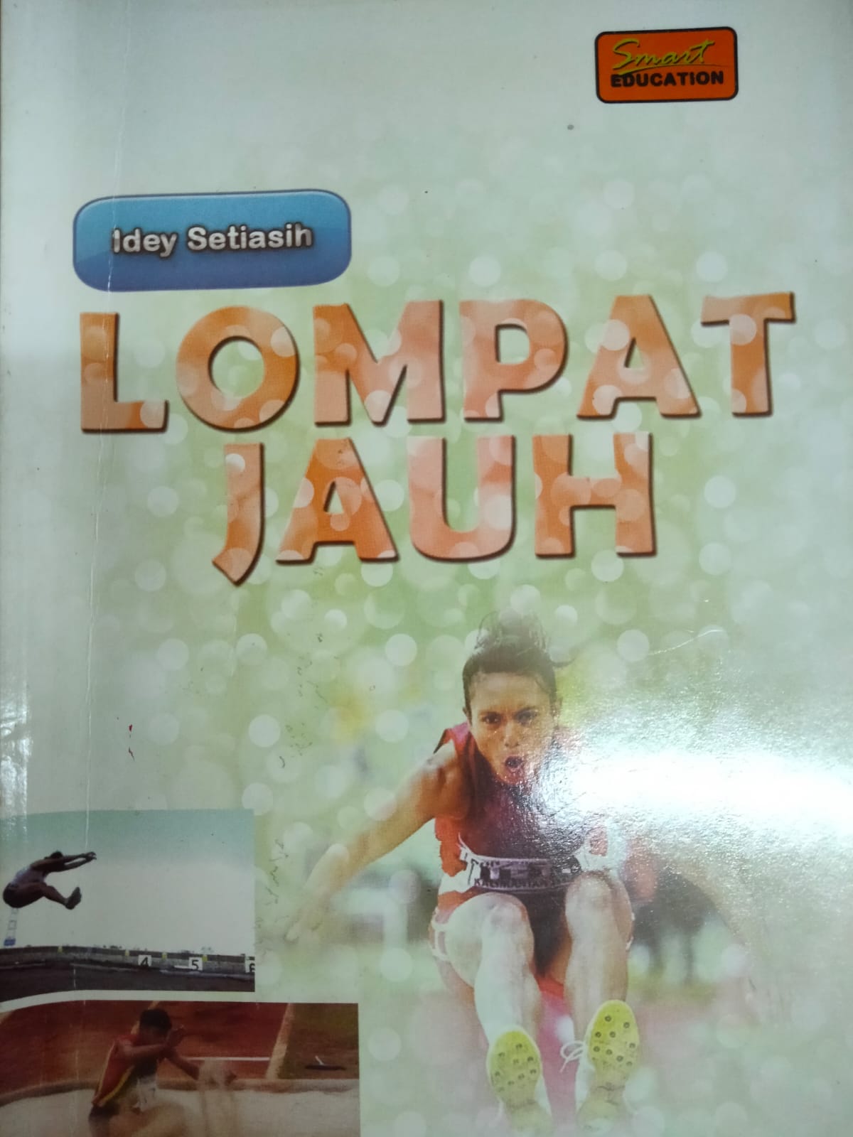 Lompat jauh / Idey Setiasih ; editor, Nurfitriani