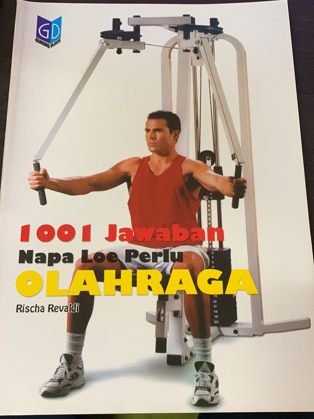 1001 jawaban napa loe perlu olahraga / Rischa Revaldi ; editor, Tim Gunung Djati