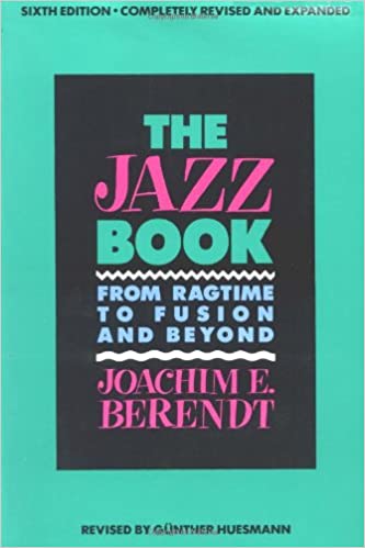 The Jazz Book : From Ragtime To Fusion And Beyond
