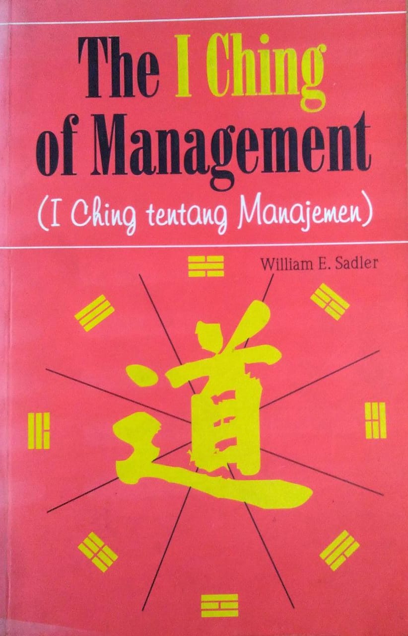The i ching of management : I ching tentang manajemen