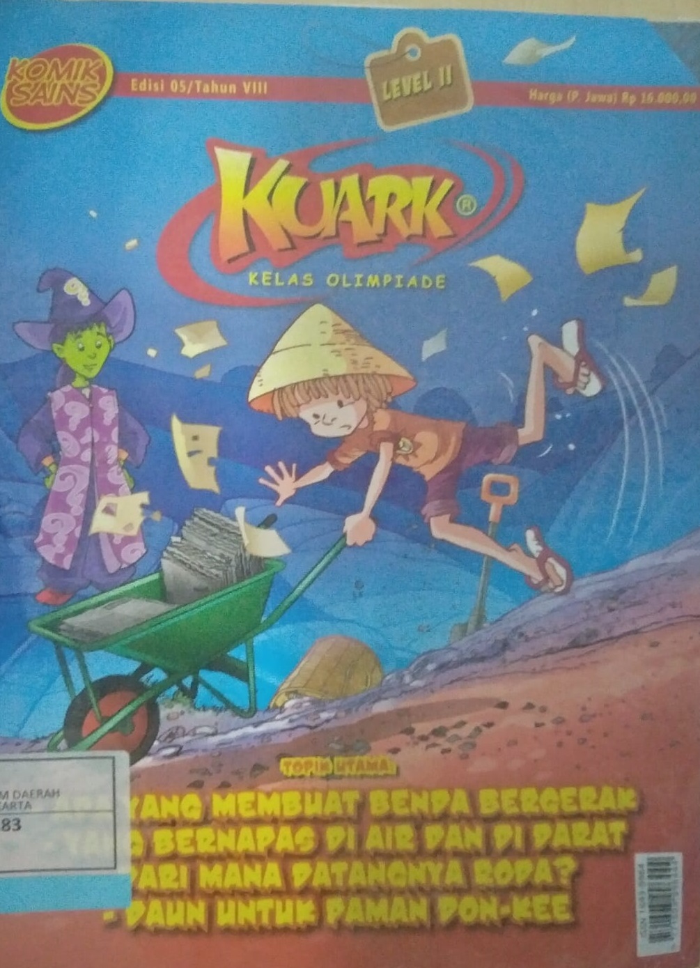 Kuark Kelas Olimpiade : Topik Utama : Ada Yang Membuat Benda Bergerak, Yang Bernafas di Air dan di Darat, Dari Mana Datangnya Roda? , Daun Untuk Paman Don-Kee
