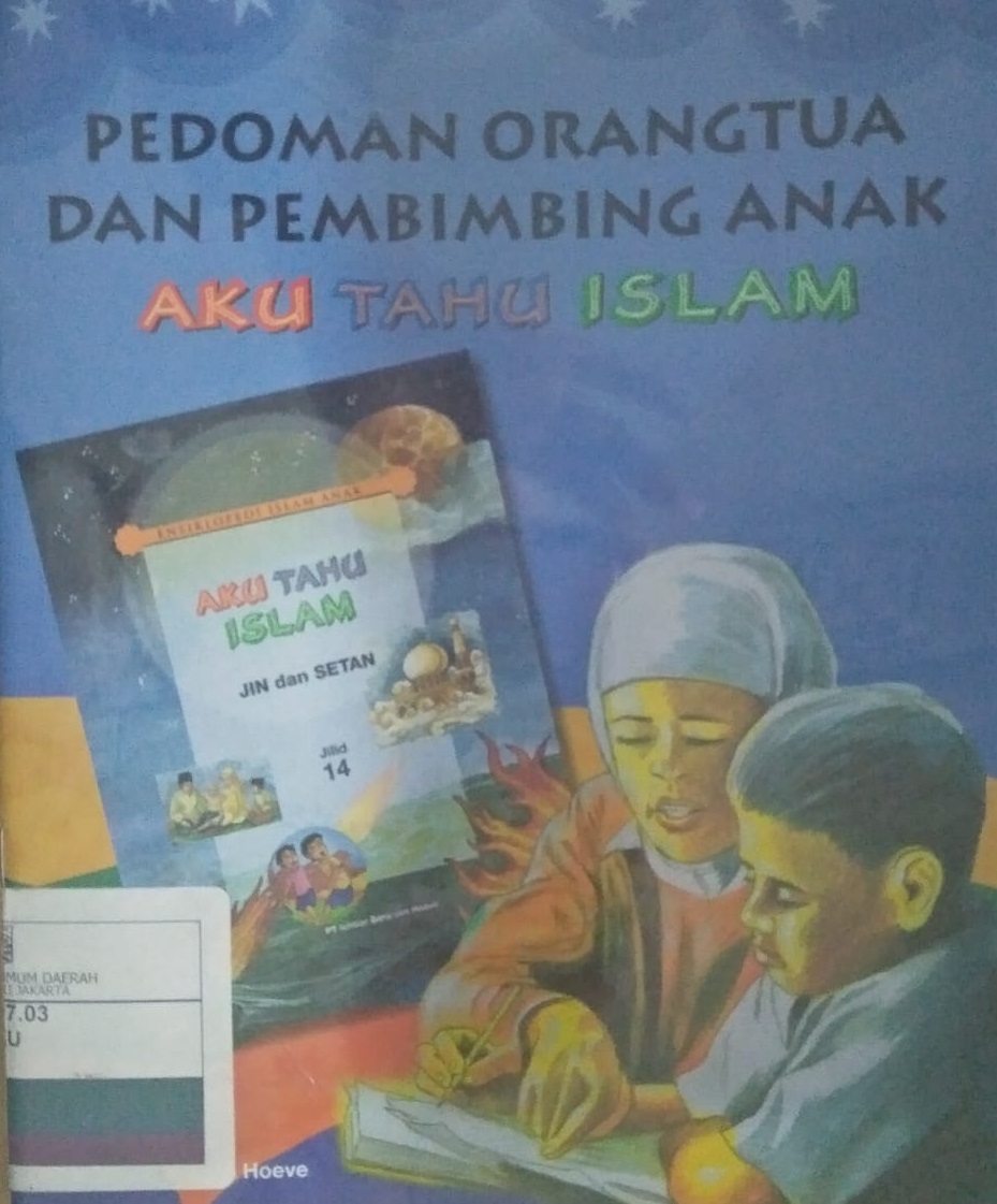 Aku Tahu Islam : Pedoman Orangtua dan Pembimbing Anak