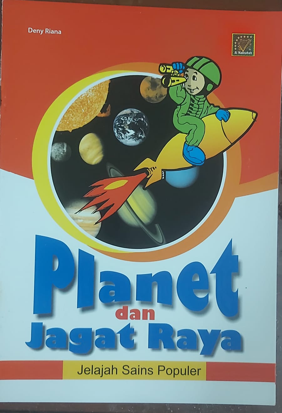 Planet dan jagat raya :  jelajah sains populer / Deny Riana ; editor, Adrian R. Nugraha