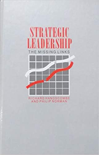 Strategic Leadership : The Missing Links
