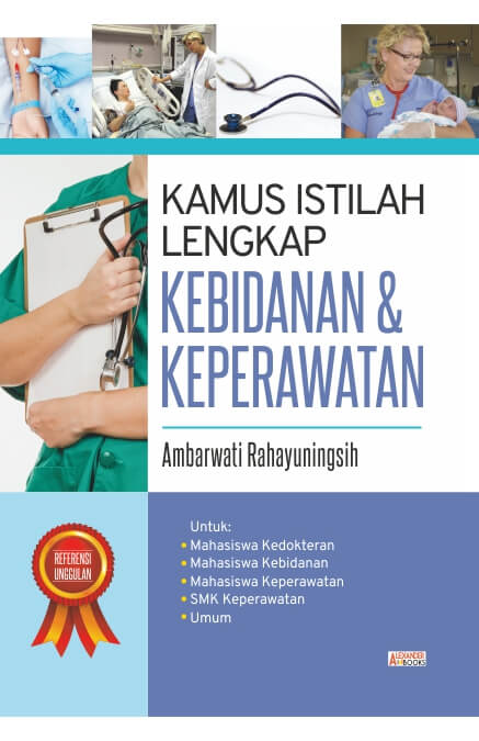 Kamus istilah lengkap kebidanan dan keperawatan