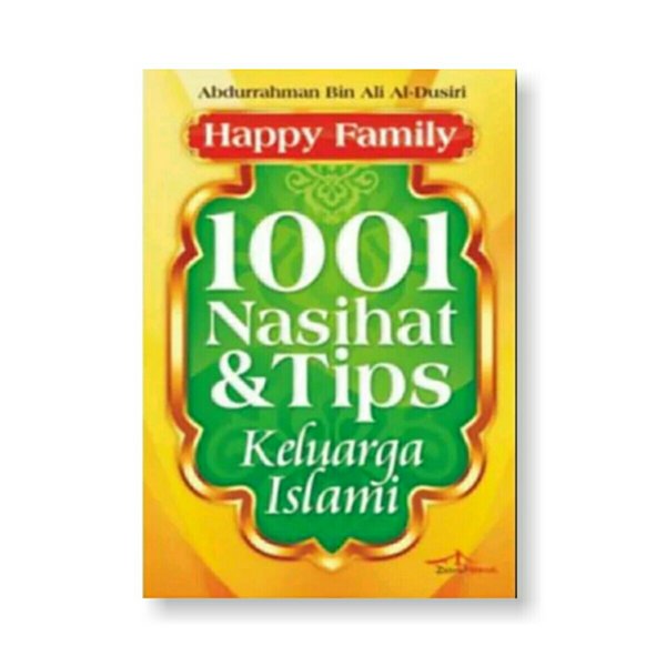 Happy family : 1001 nasihat dan tips keluarga Islami