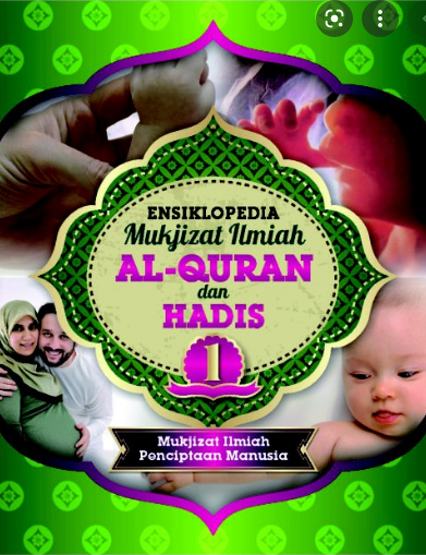 Ensiklopedia Mukjizat ilmiah Al-Quran dan Hadis 1 : Mukjizat Ilmiah Penciptaan Manusia