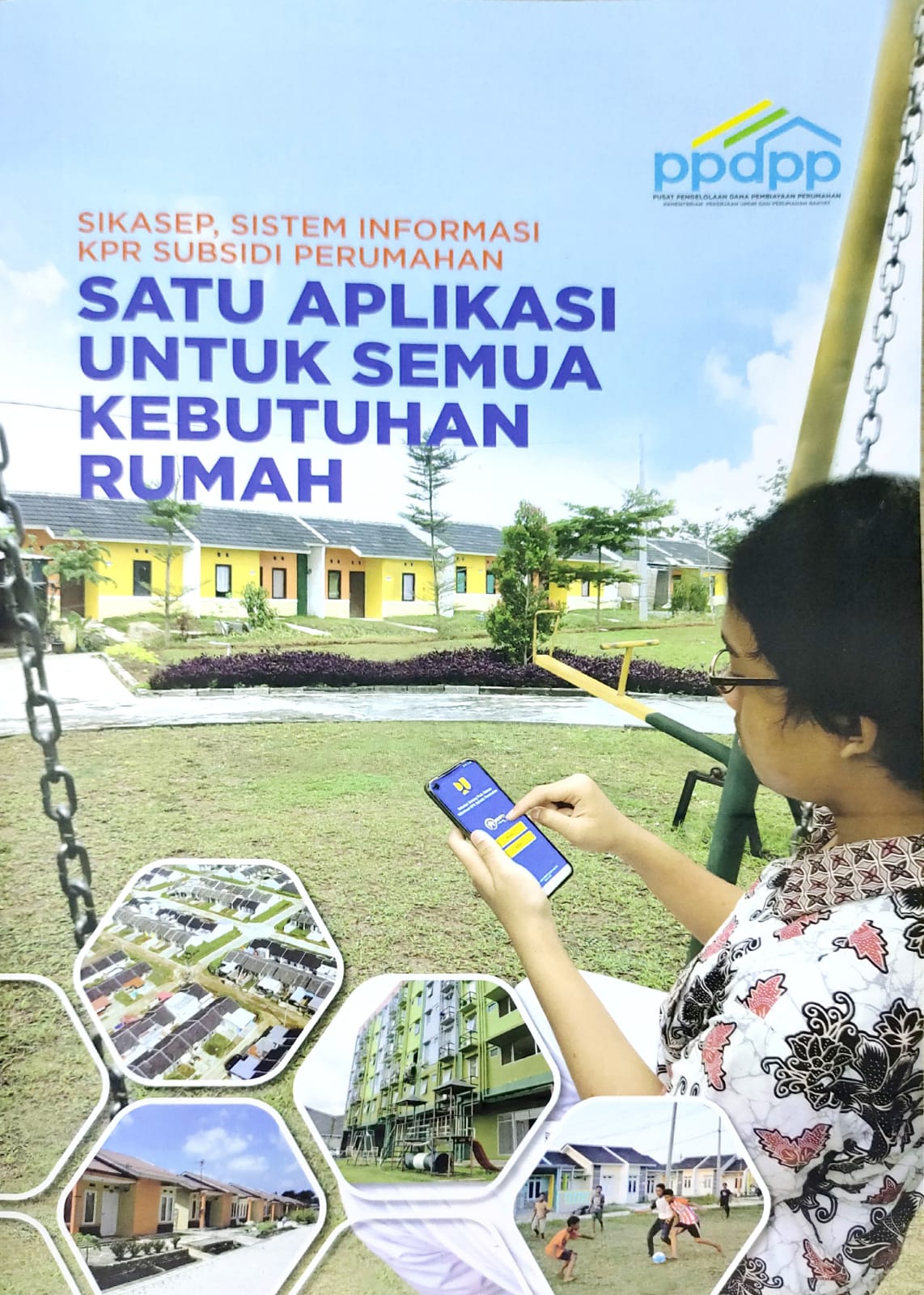 Sikasep, sistem informasi KPR subsidi perumahan : satu aplikasi untuk semua kebutuhan rumah