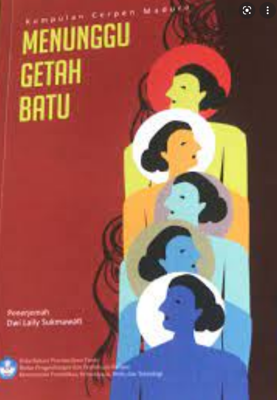 Menunggu Getah Batu : Kumpulan Cerpen Madura