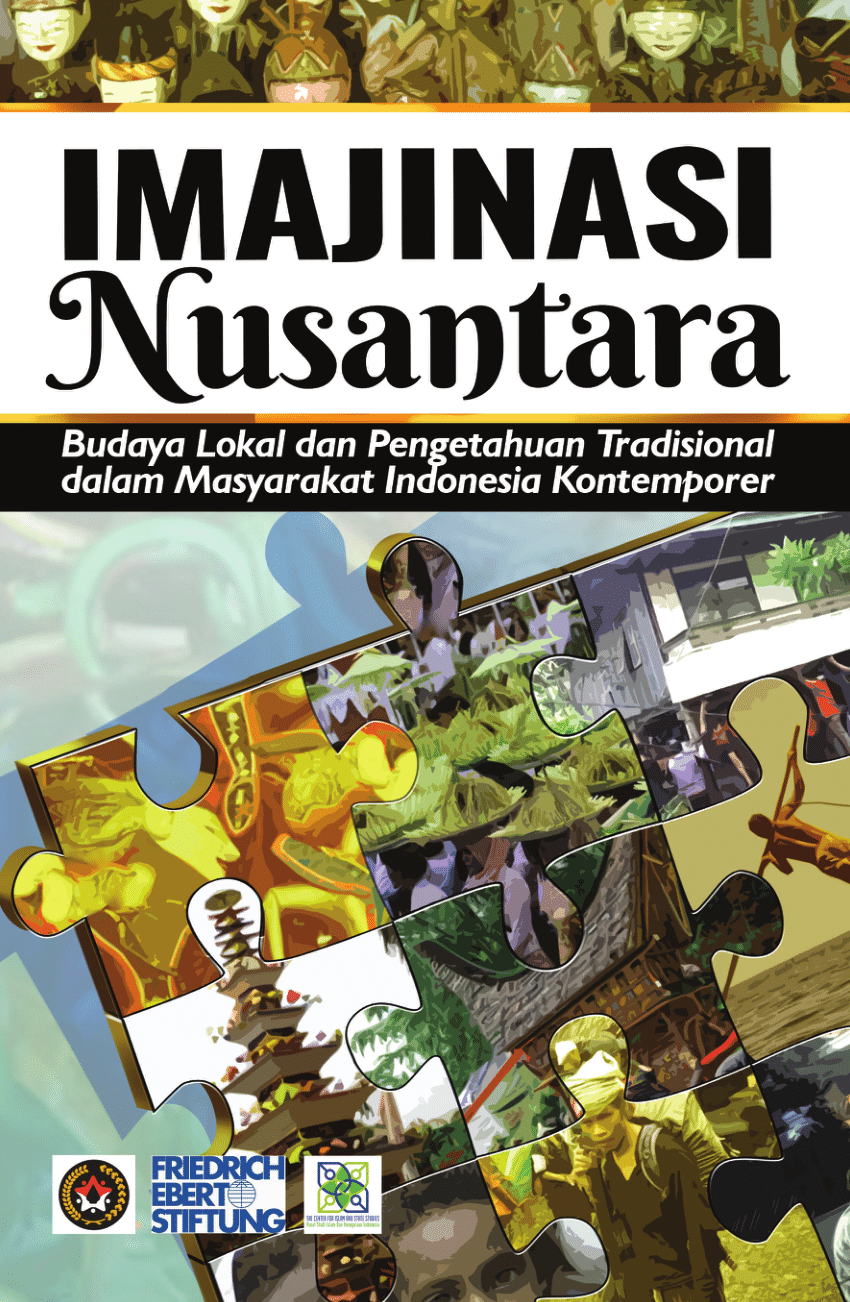 Imajinasi Nusantara : Budaya Lokal dan Pengetahuan Tradisional dalam Masyarakat Indonesia Kontemporer