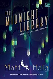 The midnight Library = Perpustakaan Tengah Malam / Matt Haig ; editor : Dian Anggraeni ; Alih Bahasa : Dharmawati ; Desain : Martin Dima