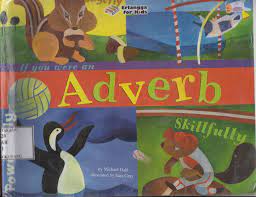 If You Were An Adverb Skillfully : Adverb