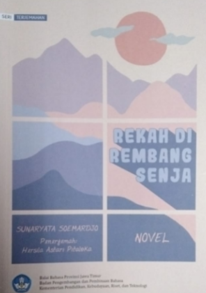 Rekah di Rembang Senja : Novel