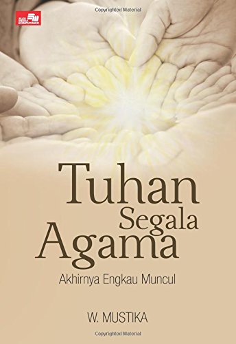 Tuhan Segala Agama : Akhirnya Engkau Muncul