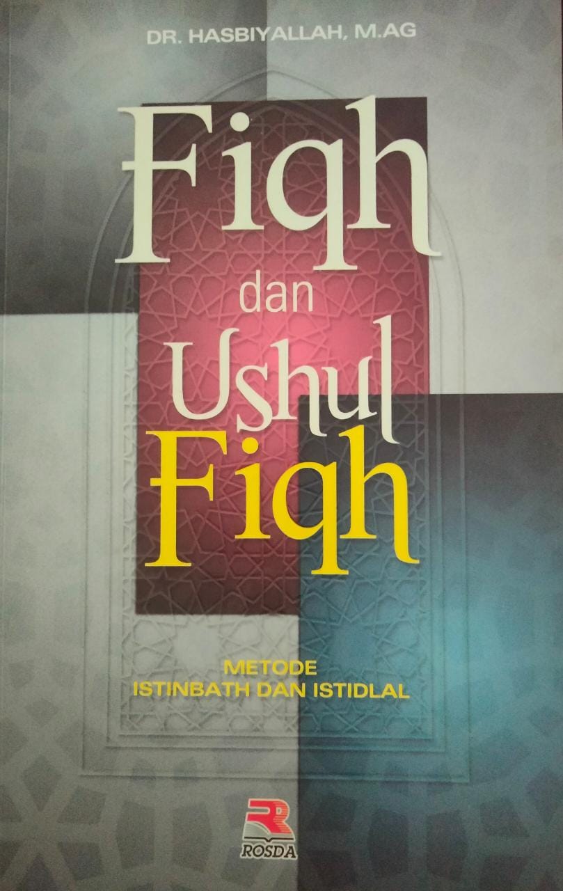 Fiqh dan ushul fiqh : metode istinbath dan istidlal