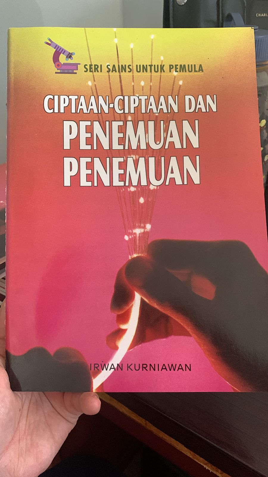 Ciptaan-Ciptaan dan penemuan penemuan / Irwan Kurniawan ; editor, Tim Ananda Baika