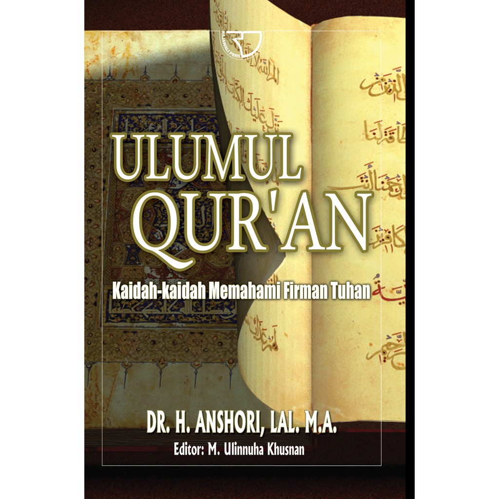 Ulumul Qur'an : kaidah - kaidah memahami Firman Tuhan