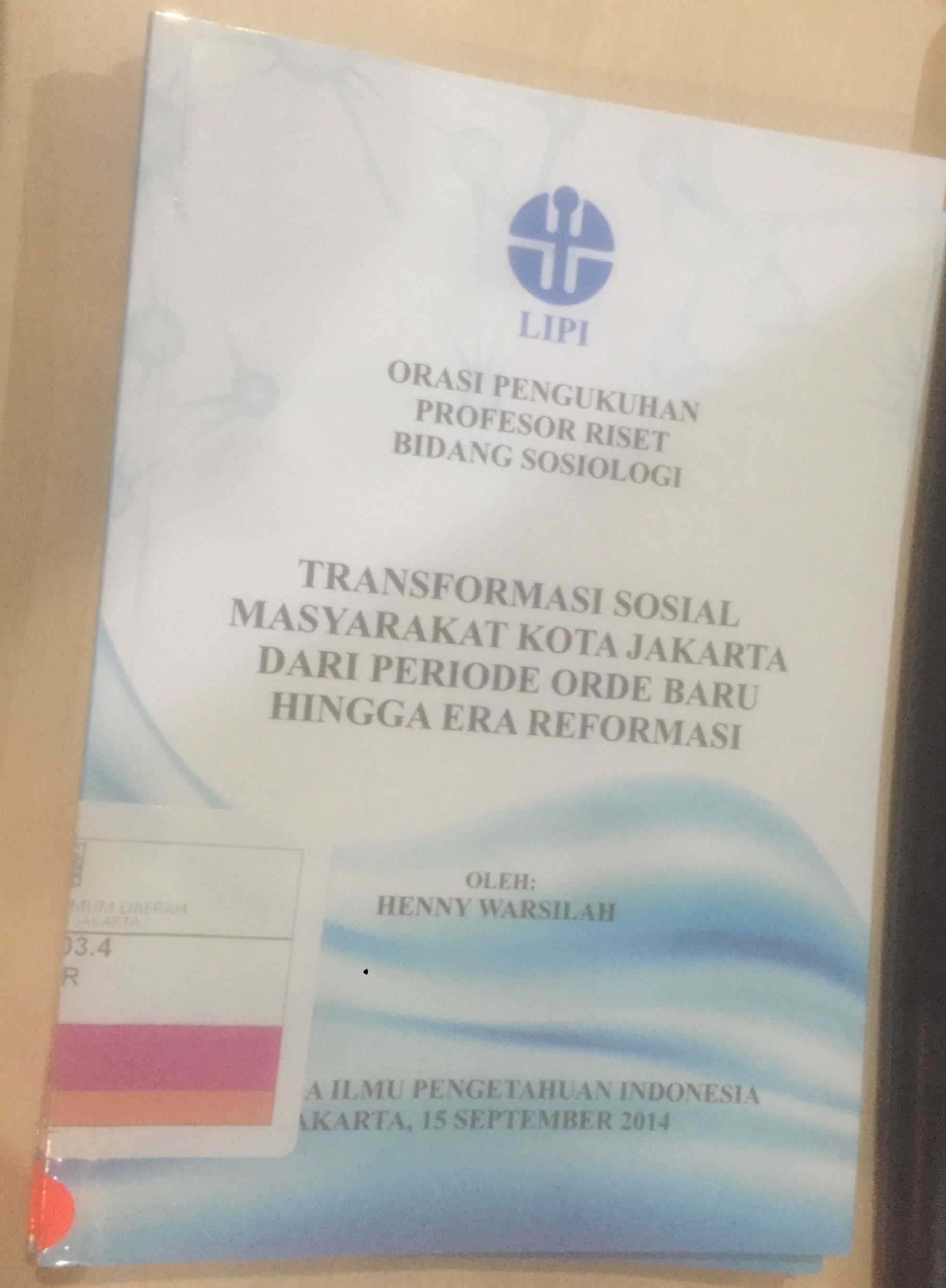 Transformasi Sosial Masyarakat Kota Jakarta dari Periode Orde Baru Hingga Era Reformasi : Orasi Pengukuhan Profesor Riset Bidang Sosiologi