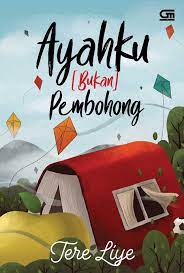 Ayahku (bukan) pembohong / Tere Liye